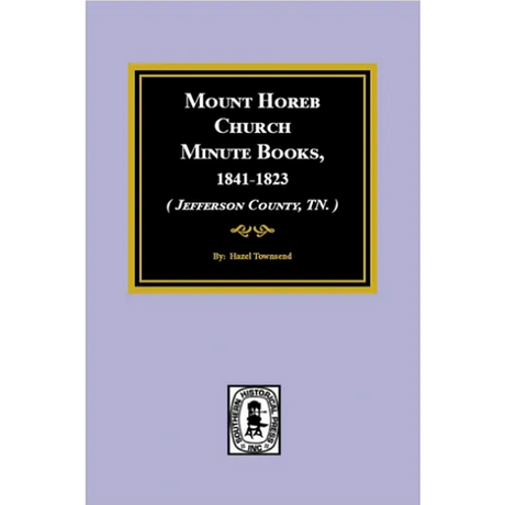 Mount Horeb Church [Jefferson County, Tennessee] Minute Books 1841-1923