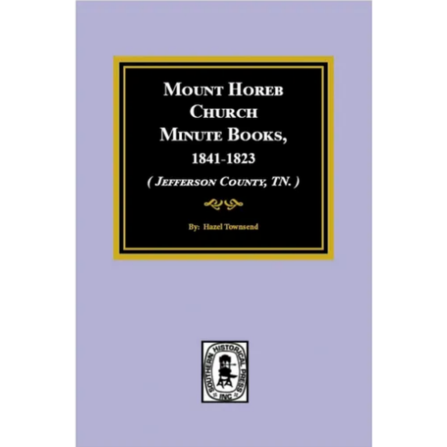 Mount Horeb Church [Jefferson County, Tennessee] Minute Books 1841-1923
