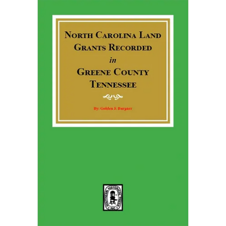 North Carolina Land Grants Recorded in Greene County, Tennessee