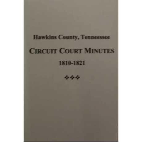 Hawkins County, Tennessee Circuit Court Minutes 1810-1821