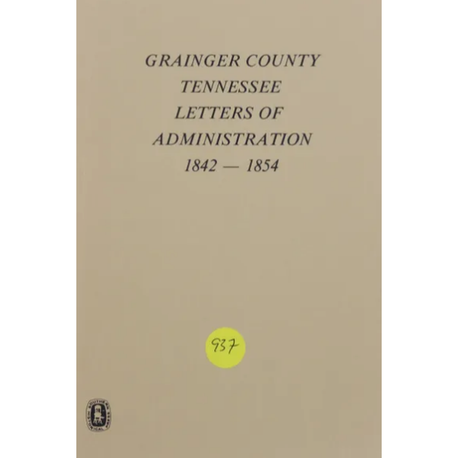 Grainger County, Tennessee Letters of Administration 1842-1854