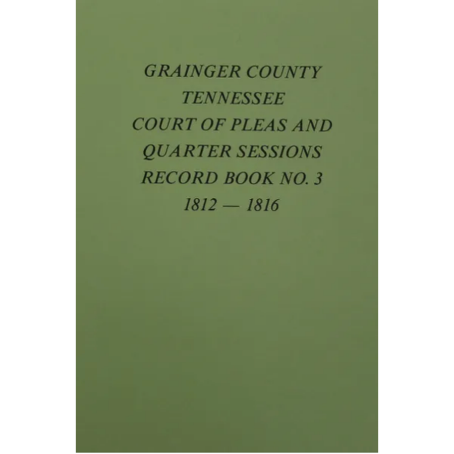 Grainger County, Tennessee Court of Pleas and Quarter Sessions Record Book 3, 1812-1816
