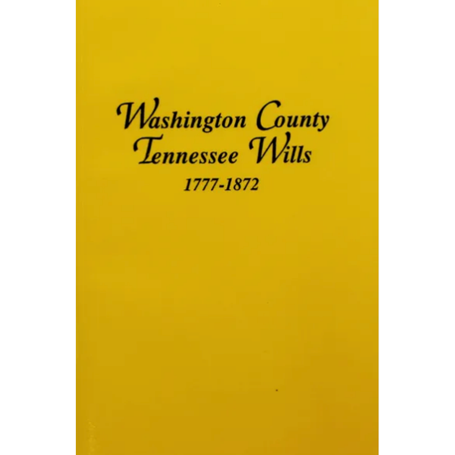 Washington County, Tennessee Wills 1777-1872