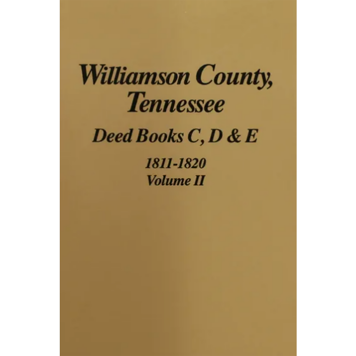 Williamson County, Tennessee Deed Books C, D, and E 1811-1820, Volume 2