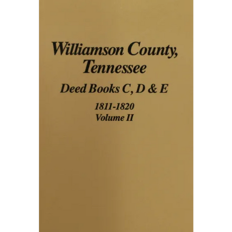 Williamson County, Tennessee Deed Books C, D, and E 1811-1820, Volume 2