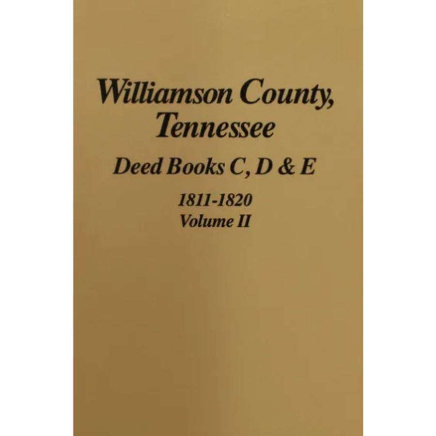 Williamson County, Tennessee Deed Books C, D, and E 1811-1820, Volume 2