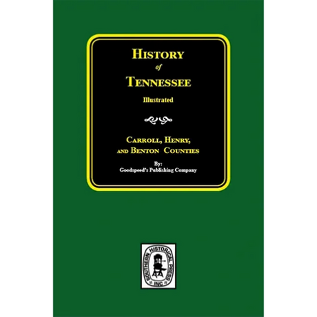 History of Carroll, Henry, and Benton Counties, Tennessee