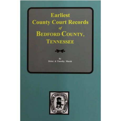 Earliest County Court Records of Bedford County, Tennessee