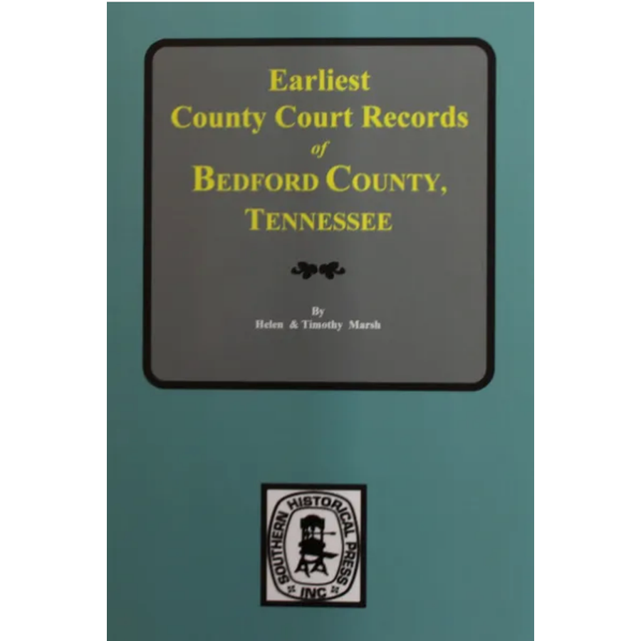 Earliest County Court Records of Bedford County, Tennessee