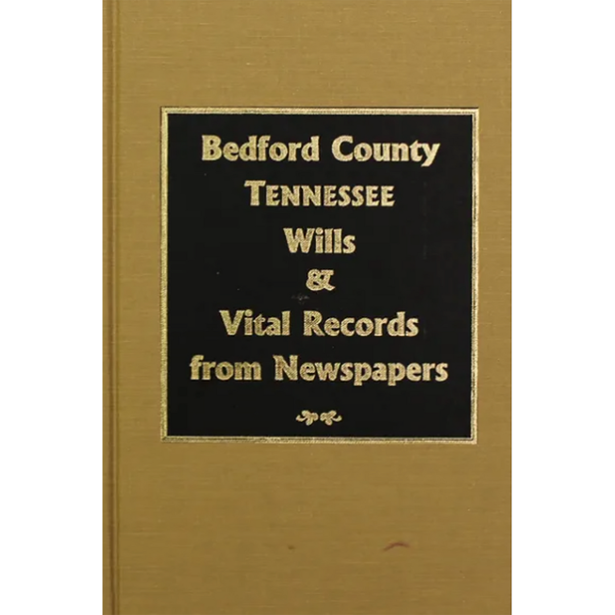 Bedford County, Tennessee Wills and Vital Records from Newspapers