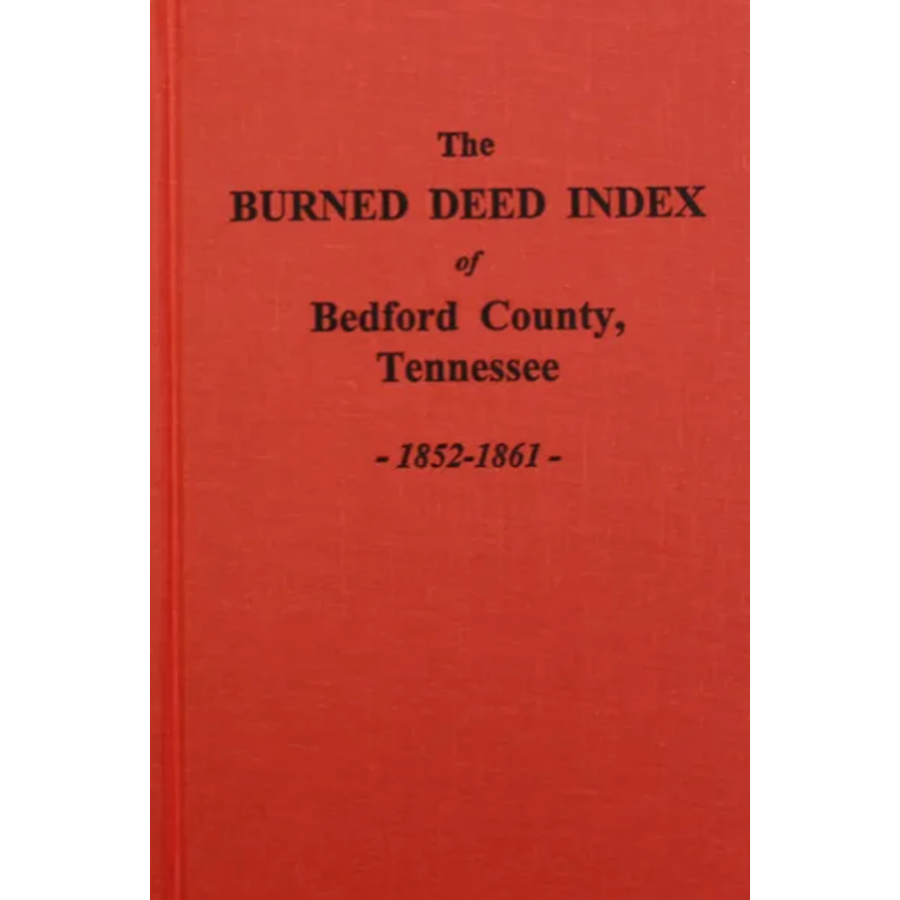 The Burned Deed Index of Bedford County, Tennessee 1852-1861