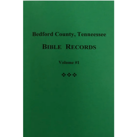 Bedford County, Tennessee Bible Records Volume 1