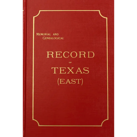 Memorial and Genealogical Records of East Texas