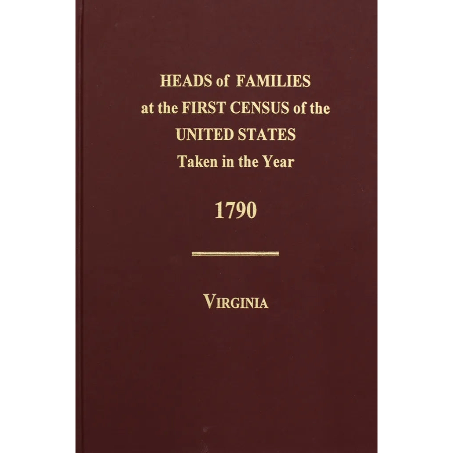 Heads of Families at the First Census of the U.S. Taken in the Year 1790, Virginia