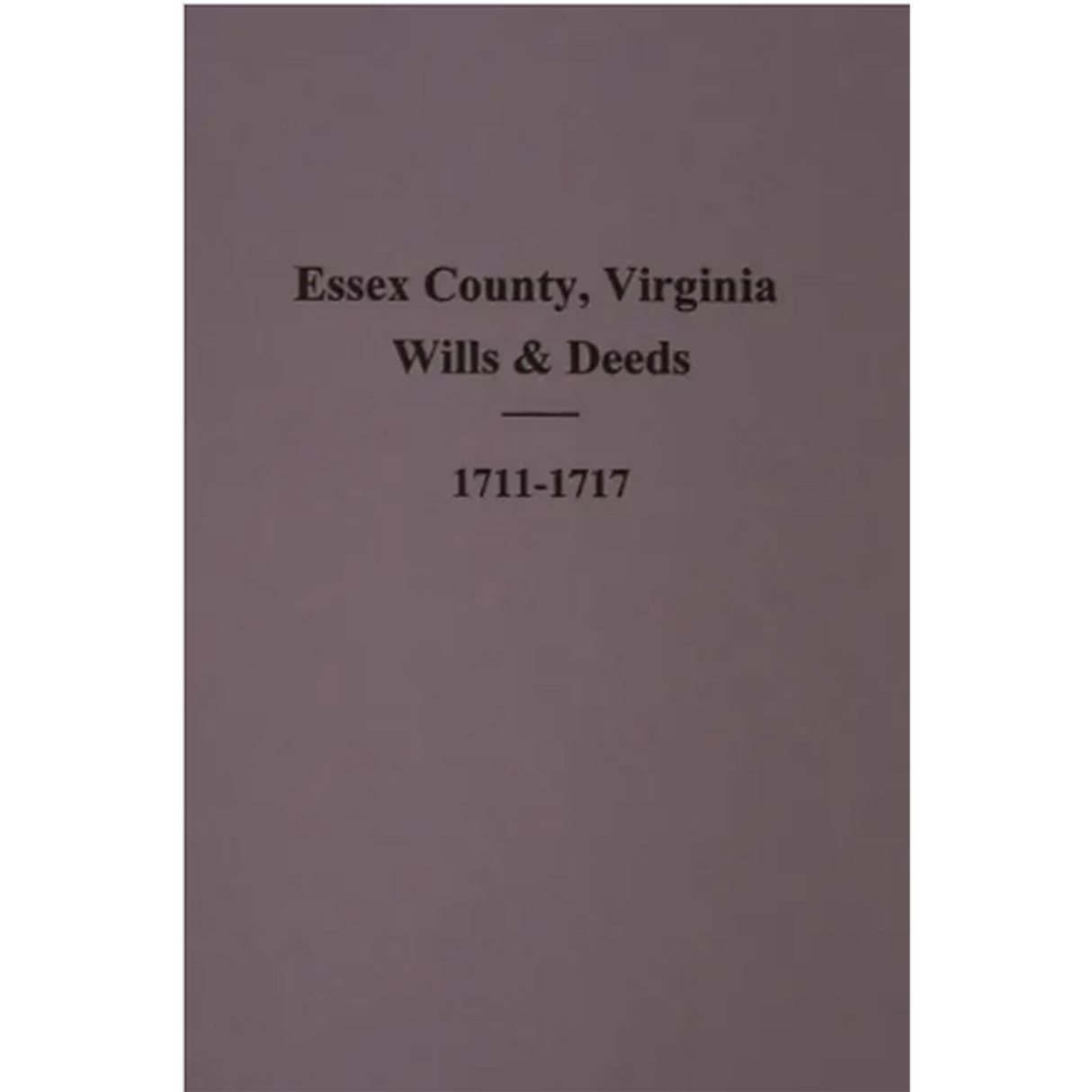 Records of Essex County, Virginia Records 1711-1717