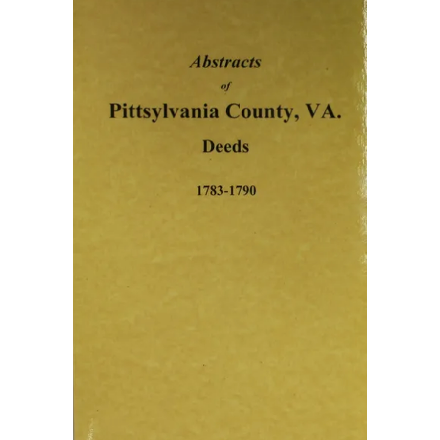 Abstracts of Pittsylvania County, Virginia Deeds 1783-1790