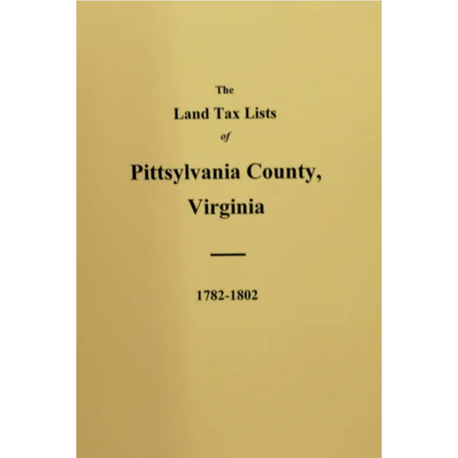 The Land Tax Lists of Pittsylvania County, Virginia 1782-1802