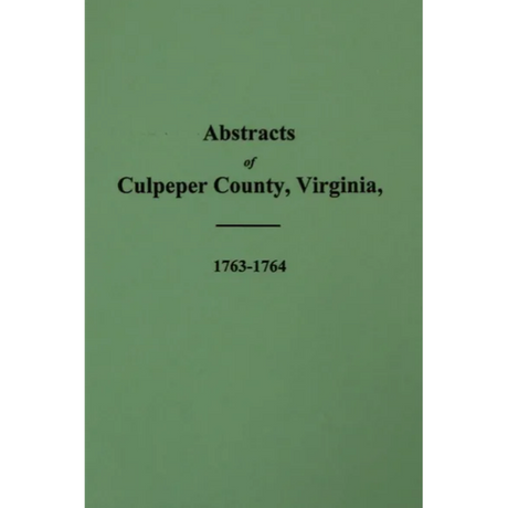 Abstracts of Culpeper County, Virginia 1763-1764