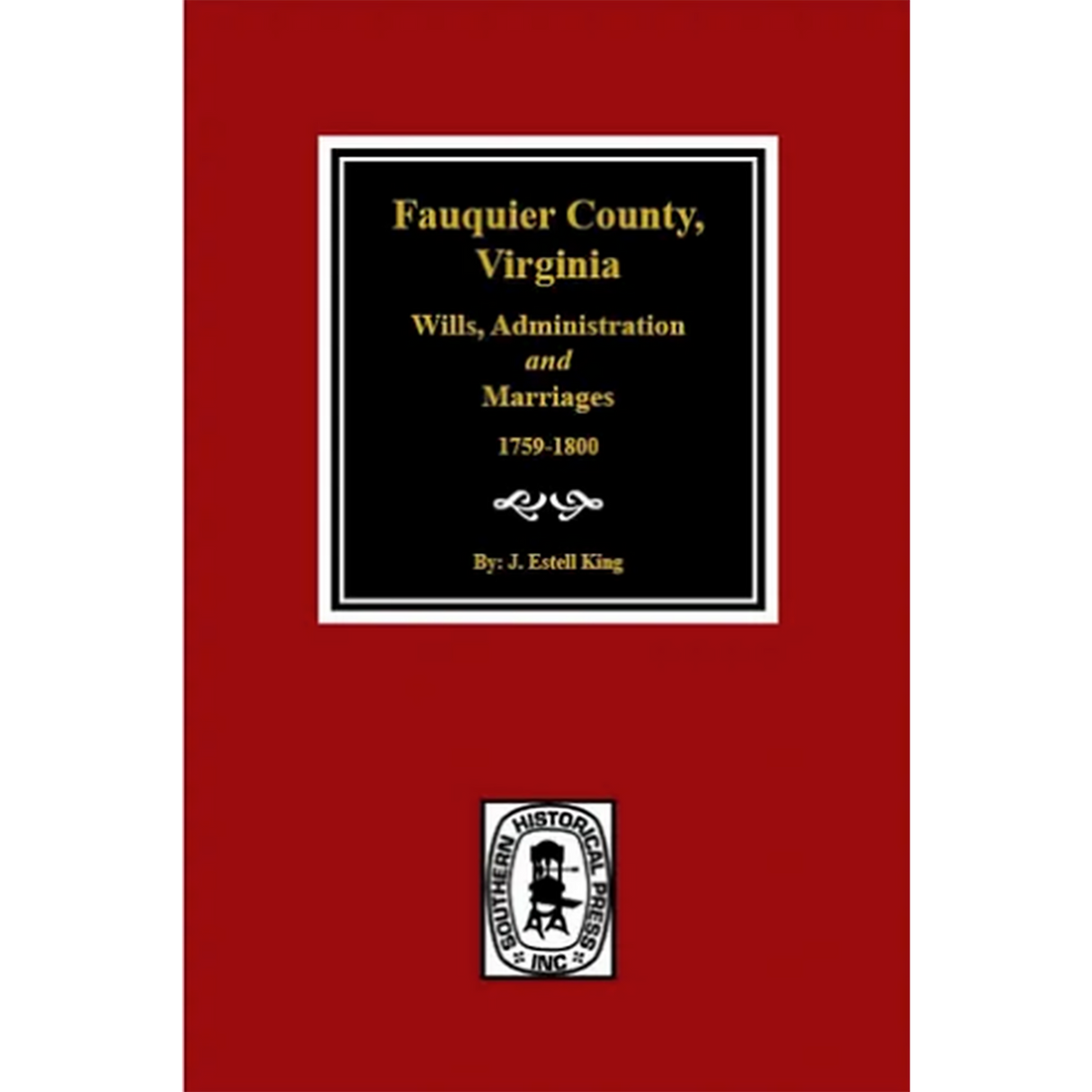 Fauquier County, Virginia Wills, Administration and Marriages 1759-1800