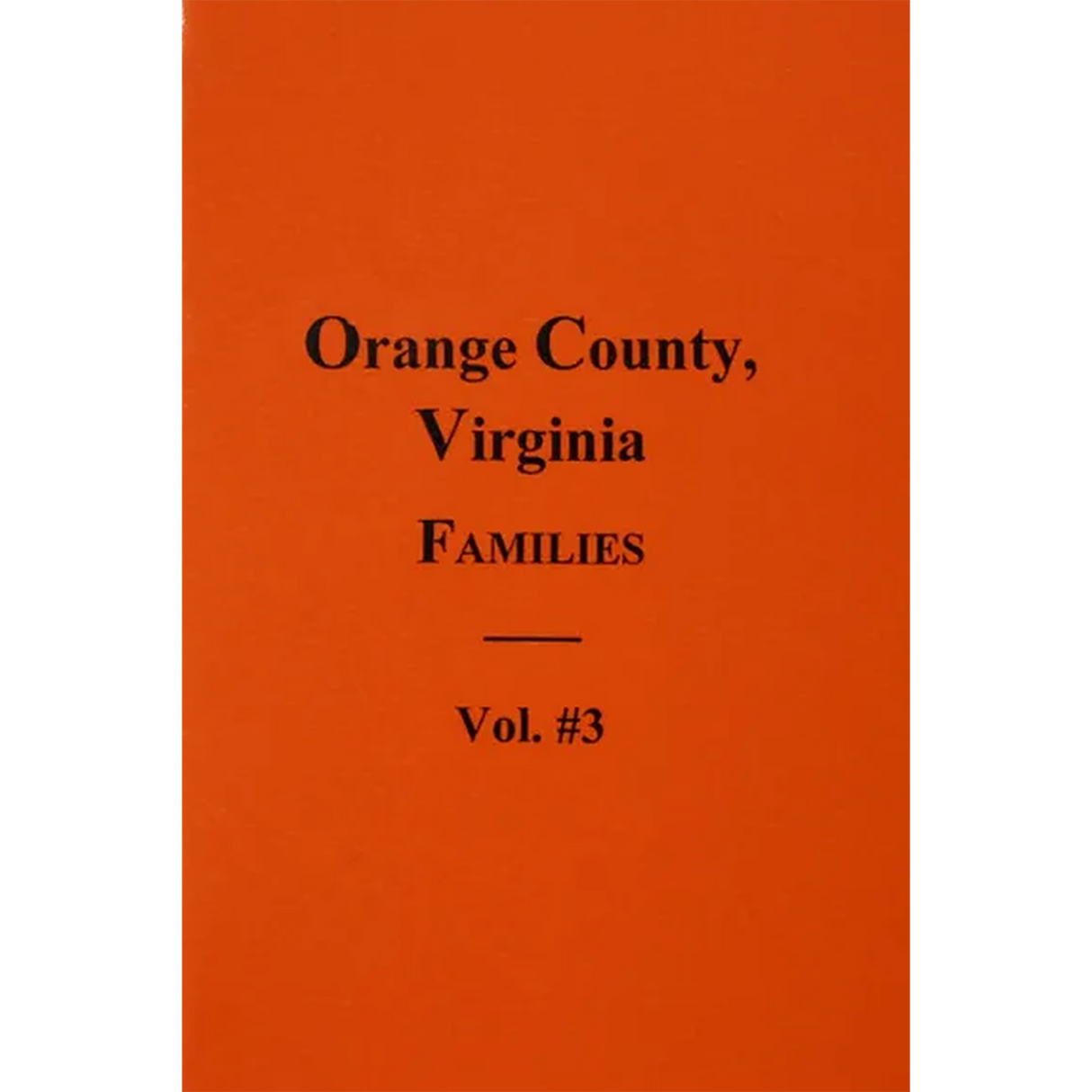 Orange County, Virginia Families, Volume 3