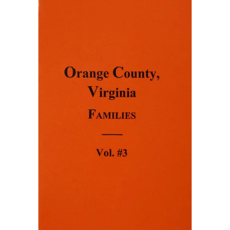 Orange County, Virginia Families, Volume 3