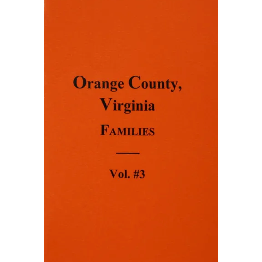 Orange County, Virginia Families, Volume 3