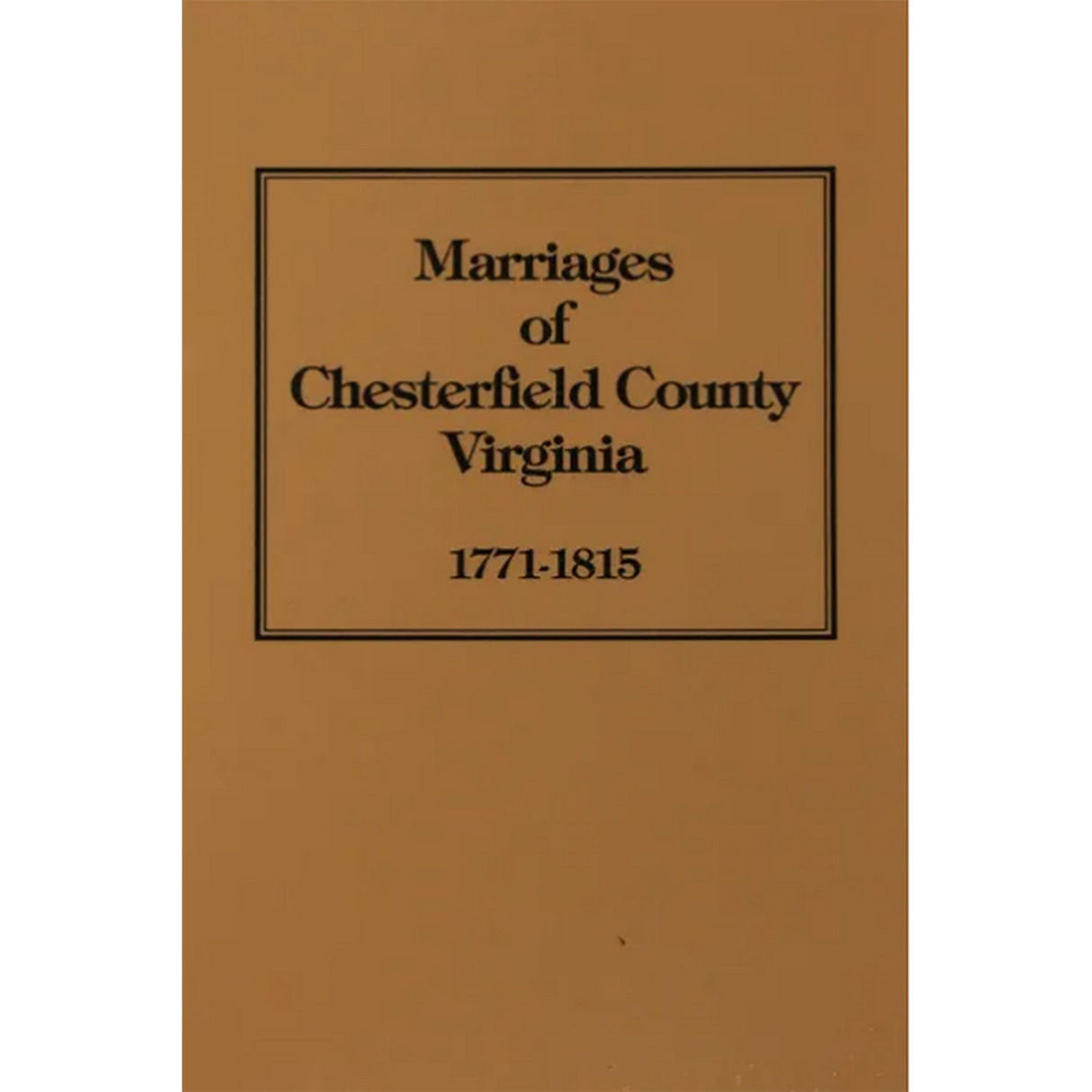 Chesterfield County, Virginia Marriage Bonds and Ministers' Returns 1771-1815