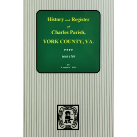 History and Register of Charles Parish, York County, Virginia 1648-1789
