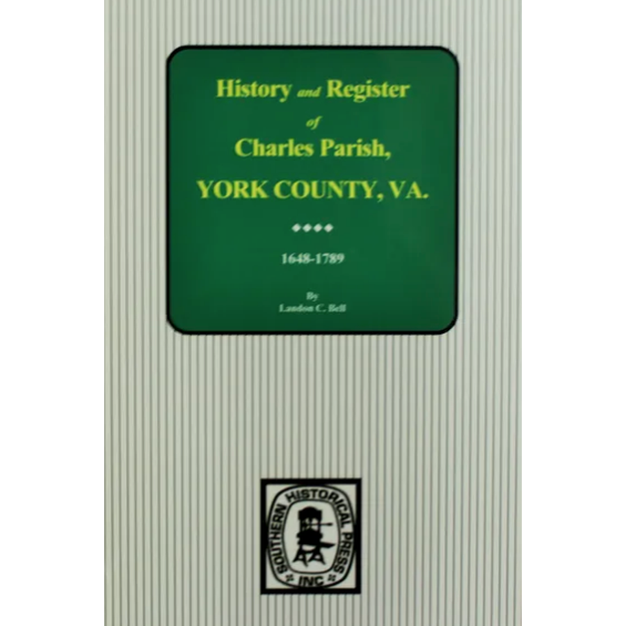History and Register of Charles Parish, York County, Virginia 1648-1789