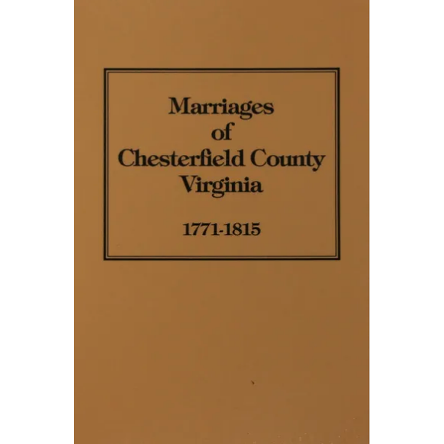 Chesterfield County, Virginia Marriage Bonds and Ministers' Returns 1771-1815