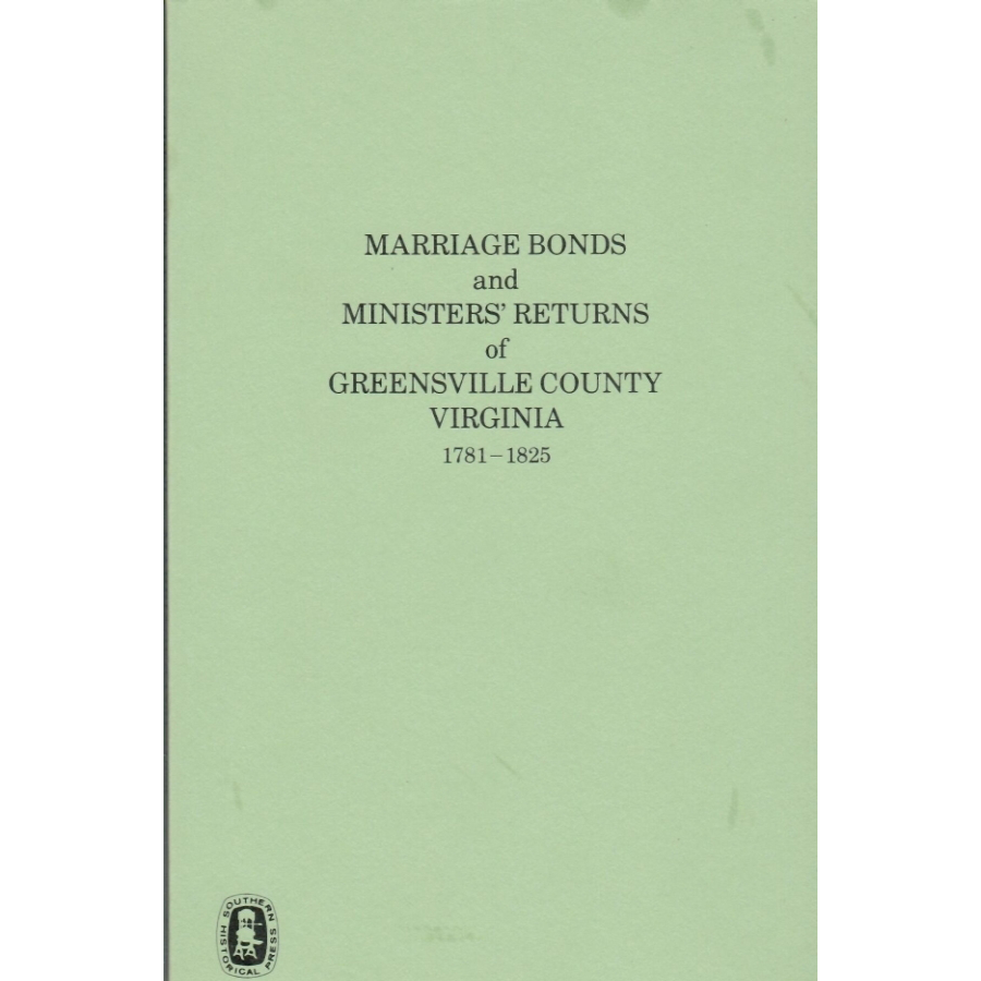 Greensville County, Virginia Marriage Bonds and Ministers' Returns 1781-1825