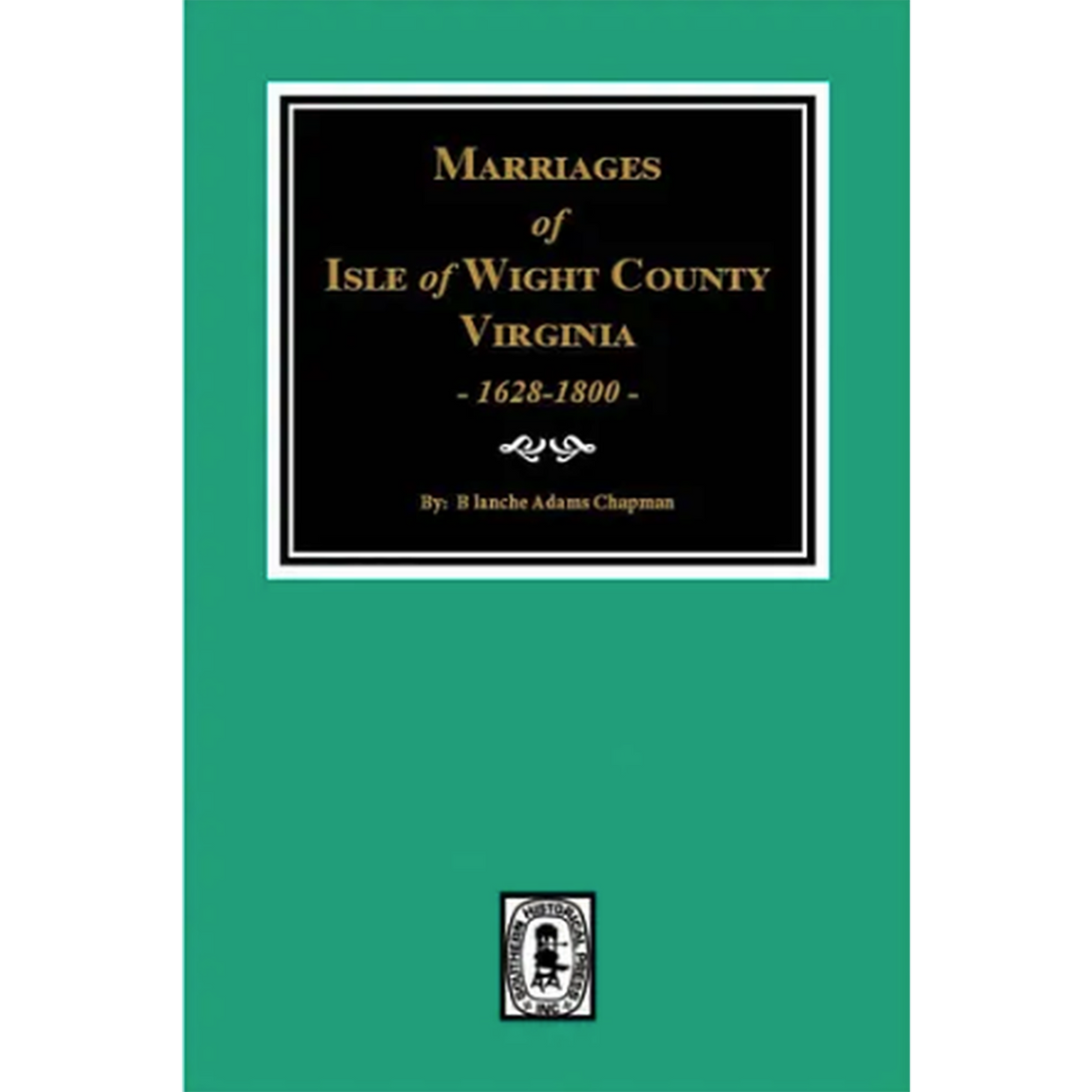 Marriages of Isle of Wight County, Virginia 1628-1800