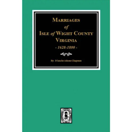 Marriages of Isle of Wight County, Virginia 1628-1800