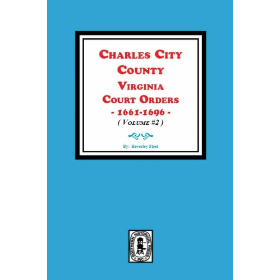 Charles City County, Virginia Court Orders 1661-1696, Volume 2