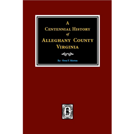 A Centennial History of Alleghany County, Virginia