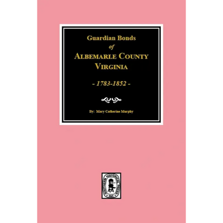 Guardian Bonds of Albemarle County, Virginia 1783-1852