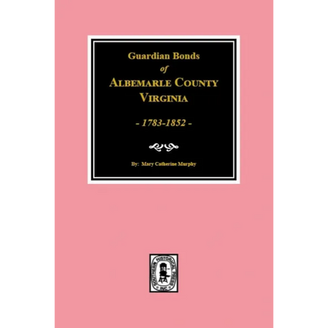 Guardian Bonds of Albemarle County, Virginia 1783-1852