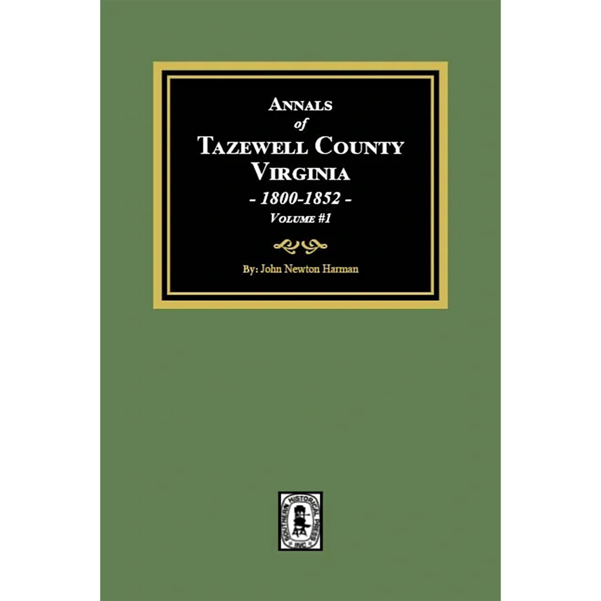 Annals of Tazewell County, Virginia 1800-1852 Volume 1