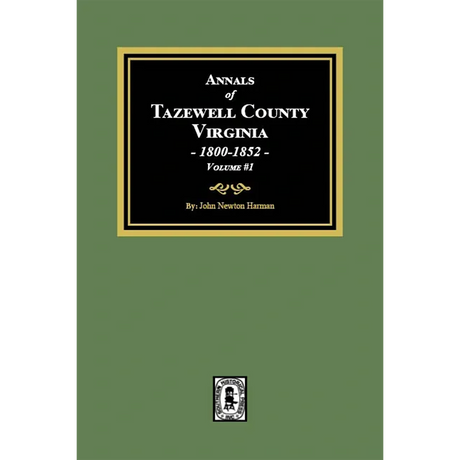 Annals of Tazewell County, Virginia 1800-1852 Volume 1