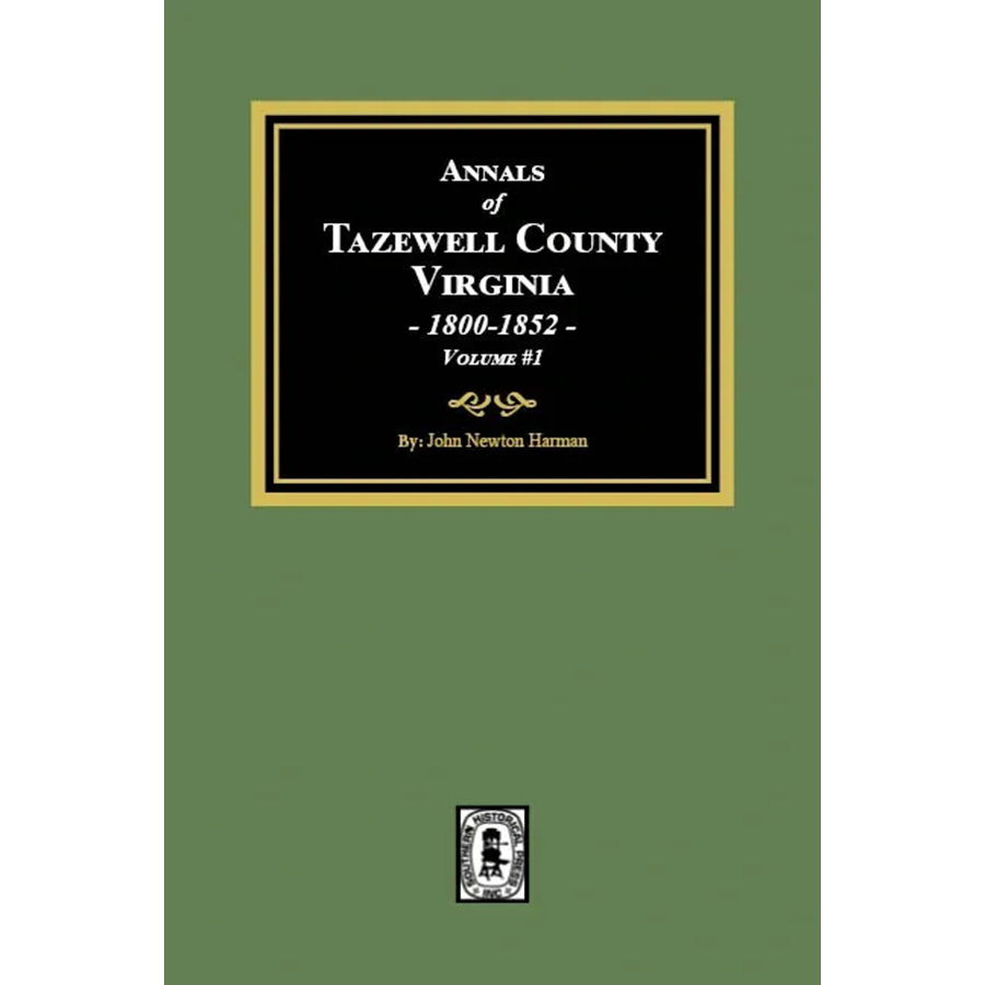 Annals of Tazewell County, Virginia 1800-1852 Volume 1