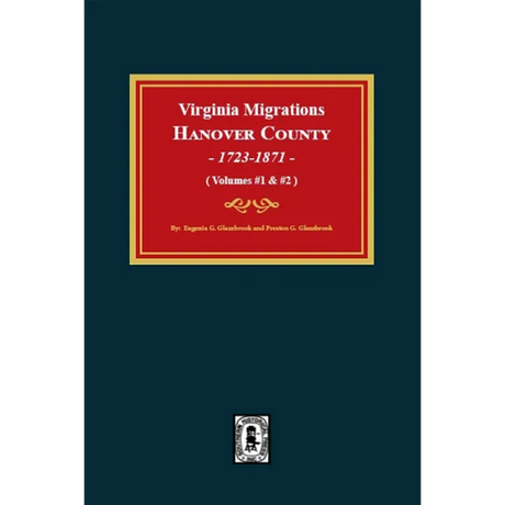 Virginia Migrations: Hanover County 1723-1871 Volumes 1 and 2