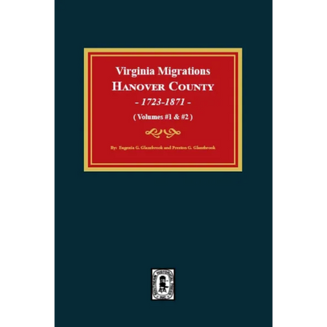 Virginia Migrations: Hanover County 1723-1871 Volumes 1 and 2