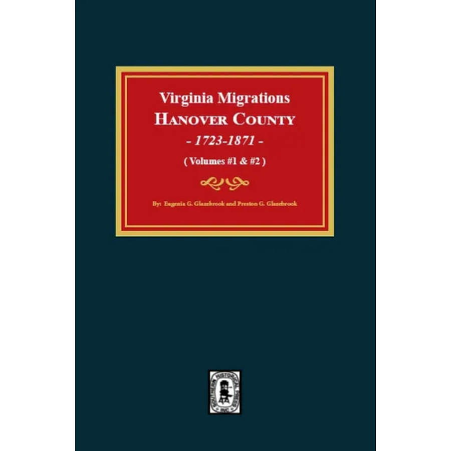 Virginia Migrations: Hanover County 1723-1871 Volumes 1 and 2