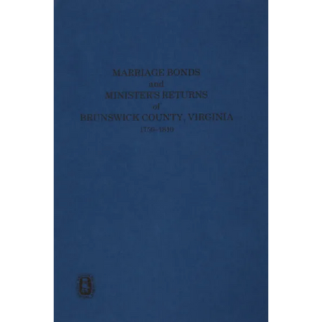 Brunswick County, Virginia Marriage Bonds and Ministers' Returns 1750-1810