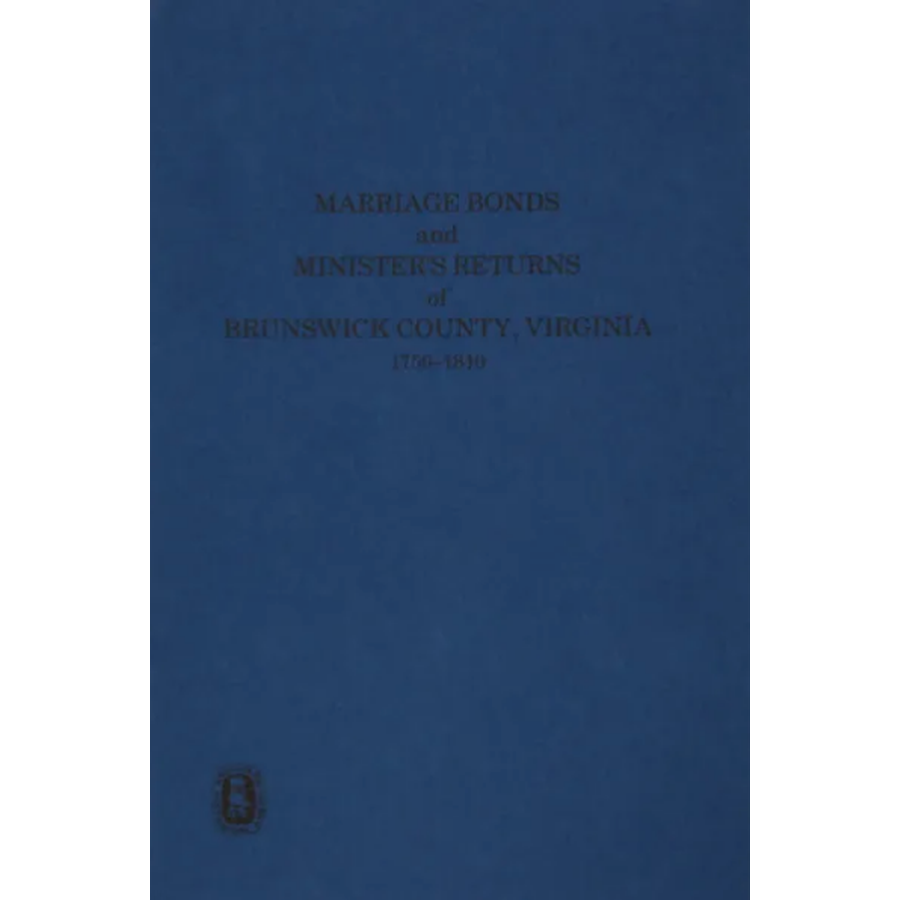 Brunswick County, Virginia Marriage Bonds and Ministers' Returns 1750-1810