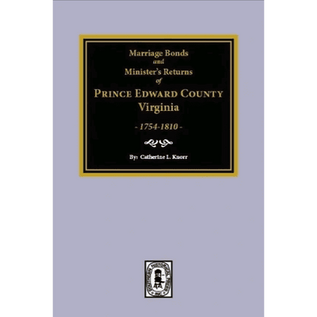 Marriage Bonds and Ministers' Returns of Prince Edward County, Virginia 1754-1810