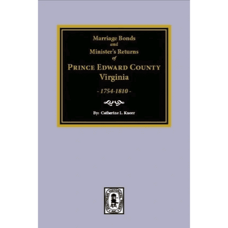 Marriage Bonds and Ministers' Returns of Prince Edward County, Virginia 1754-1810