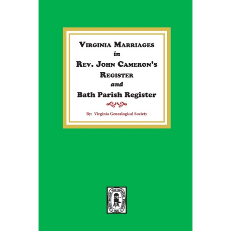 Virginia Marriages in Rev. John Cameron's Register and Bath Parish Register