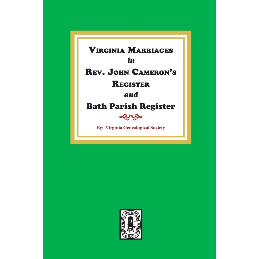 Virginia Marriages in Rev. John Cameron's Register and Bath Parish Register