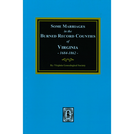 Some Marriages in the Burned Counties of Virginia 1684-1862